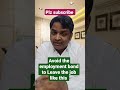 Avoid the employment bond to Leave the job like this