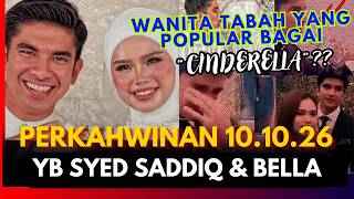 PERKAHWINAN YBSS & BELLA -'WANITA TABAH YANG POPULAR BAGAI CINDERELLA'