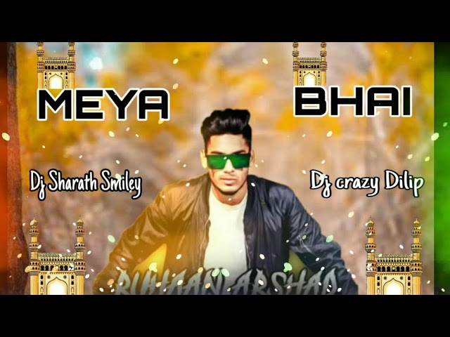 MIYA_ BHAI _HYD _SONG _MIX BY _DJ SHARATH & DJ CRAZY DILIP class=