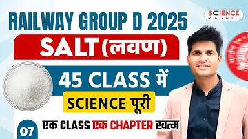 Class - 7 Salt (लवण) | Railway Group D 2025 |45 Classes में पूरी Science | #neerajsir