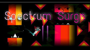 This is SOOOOO fun ! | Spectrum Surge II by BrainETR | Geometry Dash