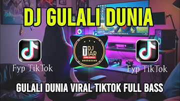 DJ GULALI DUNIA REMIX VIRAL TIKTOK FULL BASS 2025