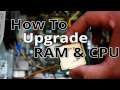 How To Upgrade CPU and RAM on any PC