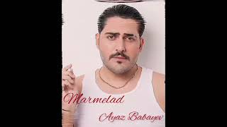 Ayaz Babayev- Marmelad Resimi