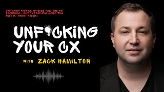 Unf*cking Your CX, Episode #32: The ROI Reckoning - Why CX Pros Are Losing the Room