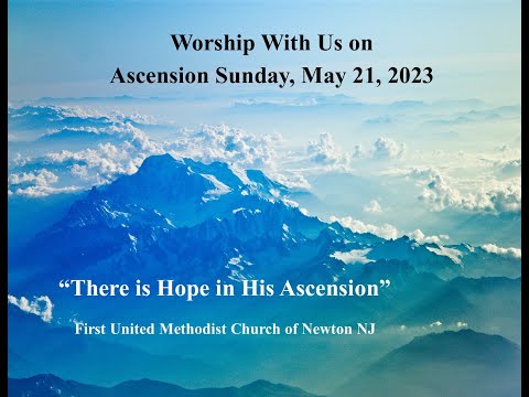 May 21, 2023 - Newton UMC - Traditional Worship Livestream