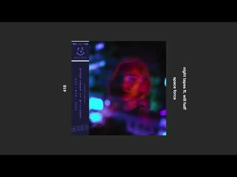night tapes ft. will haff _ space force