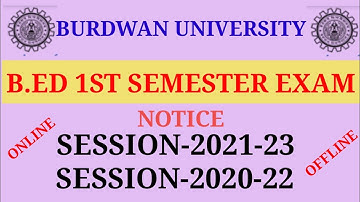 BURDWAN UNIVERSITY B.Ed Exam sem-1 session-2021-23 and  SEM-2 session-2020-22