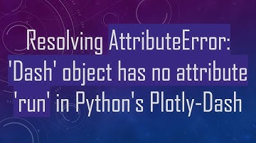 Resolving AttributeError: 