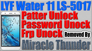 LYF LS 5017 Frp Reset | Phone Lock Reset by Miracle Thunder