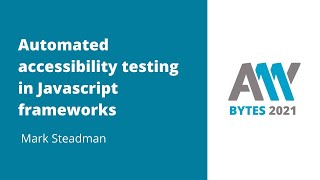 Mark Steadman - Automated accessibility testing in Javascript frameworks