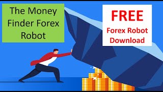 Launch of the Free Forex Money Finder Forex Robot that finds great buy &amp; sell trades. Download it.
