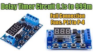 Delay Timer Circuit 0.1s to 999m, Full Connection, Functions Explained