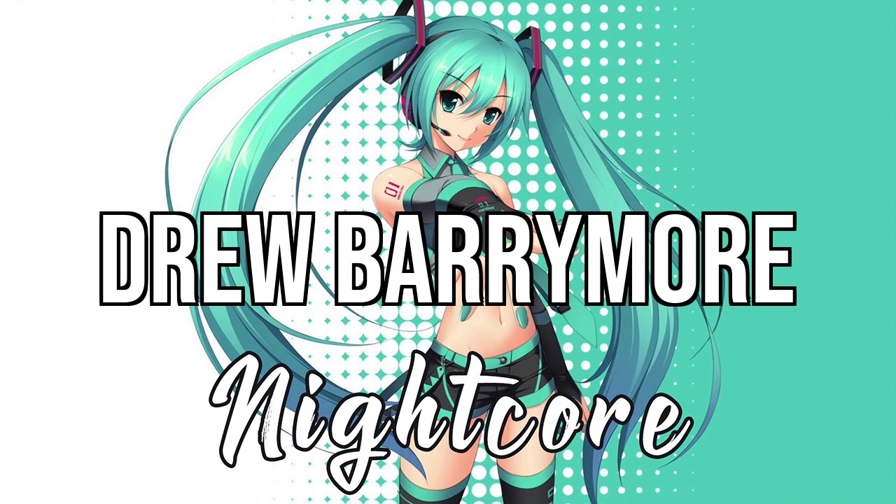 (NIGHTCORE) Drew Barrymore - Bryce Vine