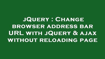 jQuery : Change browser address bar URL with jQuery & ajax without reloading page