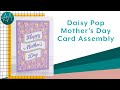 Daisy Pop Mother’s Day Card Assembly