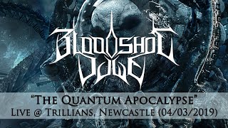 Bloodshot Dawn - "The Quantum Apocalypse" Live @ Trillians, Newcastle (04/03/2019)