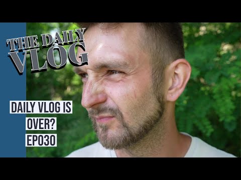 daily vlog is over? EP030