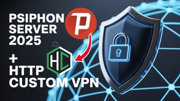 How to Create a Psiphon Server in 2025 | Step-by-Step Guide with HTTP Custom VPN