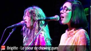 Brigitte - Le coeur de chewing-gum - France Inter 26-09-2011