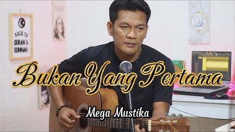 BUKAN YANG PERTAMA - Mega Mustika ( Cover Pop Version ZANCA)