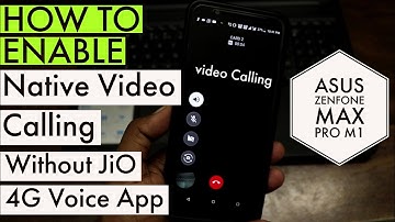 HOW TO ENABLE, NATIVE VIDEO CALLING in ASUS ZENFONE MAX PRO M1, Volte Video Calling