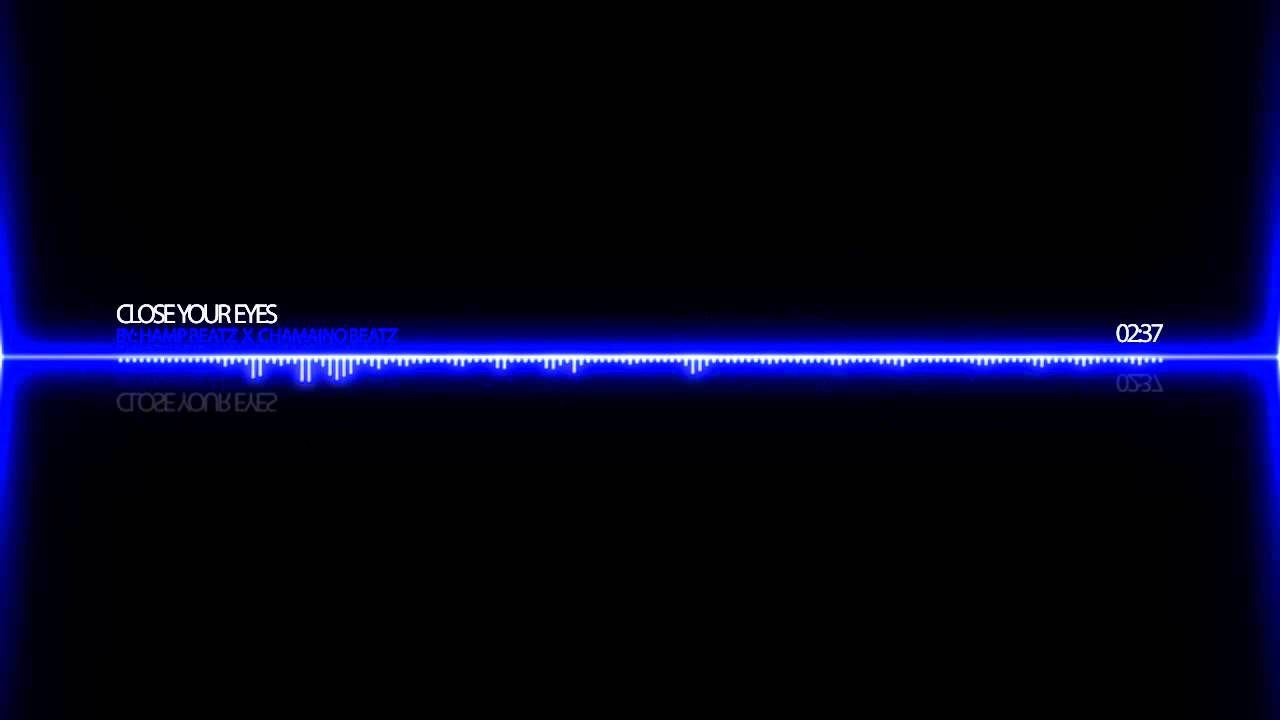 Close Your Eyes - (Prod. By : HampBeatz x ChamainoBeatz)