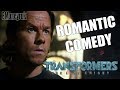 TRANSFORMERS THE LAST KNIGHT As A Romantic Comedy