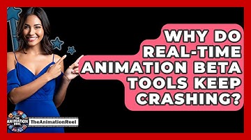 Why Do Real-time Animation Beta Tools Keep Crashing? - The Animation Reel