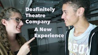 Deafinitely Theatre Company - A New Experience