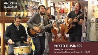 Two Of Us (Beatles Cover) | Mixed Business | Appalachian Bluegrass Shoppe chords