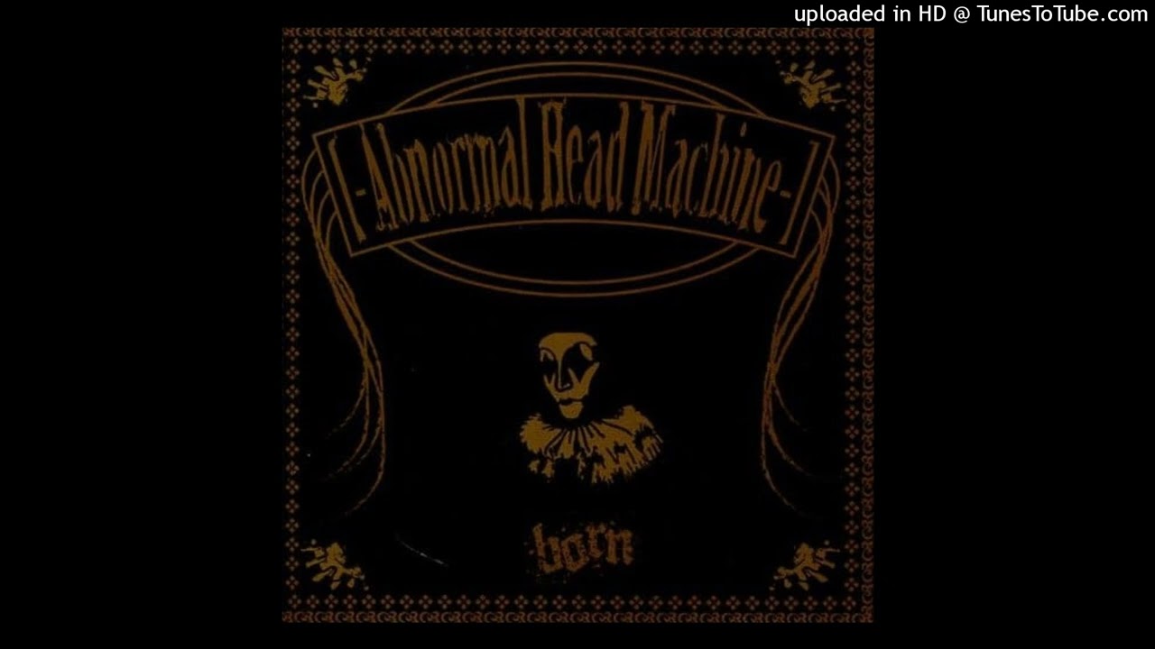 Guarda 03 Vermin's cry (A.H.M ver)/BORN\-Abnormal Head Machine- su YouTube Guarda 03 Vermin's cry (A.H.M ver)/BORN\-Abnormal Head Machine- su YouTube