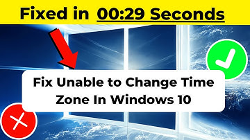 Fix Unable to Change Time Zone In Windows 11/10 2024