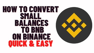 how to convert small balances to bnb on binance