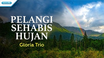 Pelangi Sehabis Hujan - Gloria Trio (Official lyric video)
