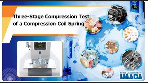 Three stage compression test of a compression coil spring