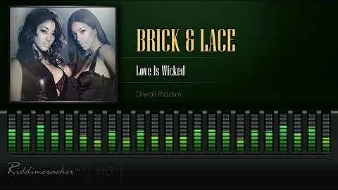 Brick & Lace - Love Is Wicked (Diwali Riddim) [HD]