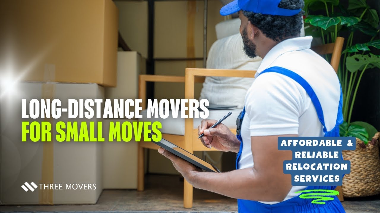 Long-Distance Movers for Small Moves 🚚 | Affordable & Reliable Relocation Services