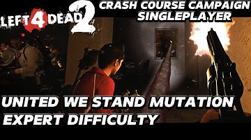 Left 4 Dead 2 | Crash Course Campaign | United We Stand Mutation | Expert Difficulty