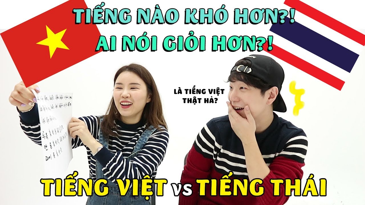 Học tiếng thái lan ở hà nội | TIẾNG VIỆT VS TIẾNG THÁI! TIẾNG NÀO KHÓ HƠN?! AI NÓI GIỎI HƠN?!