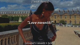 CKay - Love nwantiti [𝙎𝙡𝙤𝙬𝙚𝙙 + 𝙍𝙚𝙫𝙚𝙧𝙗 + 𝙇𝙮𝙧𝙞𝙘𝙨] ah ah ah ah ahhh song