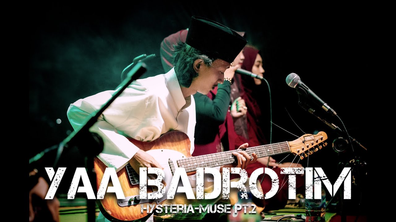 Ya Badrotim x Hysteria [Muse] Pt.2 + opening - Hasyimi (Official Live Video)