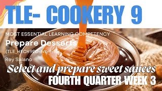 #food TLE- COOKERY 9 Select and prepare sweet sauces