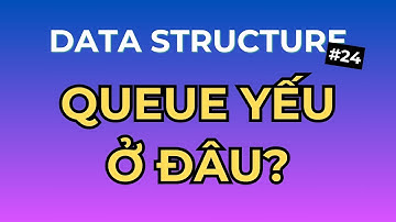 Điểm Yếu Của Queue Trong 1 Phút - Series Cấu Trúc Dữ Liệu Tập 24 | Ngồi Ngẫm Code