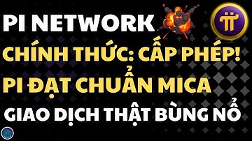 CHÍNH THỨC: Pi được Châu Âu CẤP PHÉP qua MiCA! Giao dịch thật BÙNG NỔ! | PI NETWORK HÔM NAY