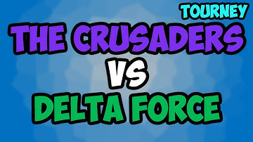 [Tournament] The Crusaders vs. Delta Force