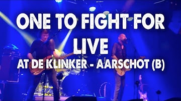 One To Fight For - Live at De Klinker - Aarschot (B)