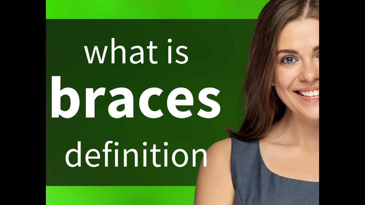 Braces — what is BRACES definition YouTube