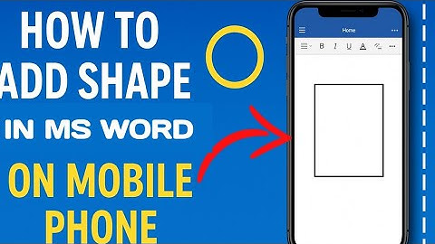 How to Add Shapes in MS Word on Mobile Phone 