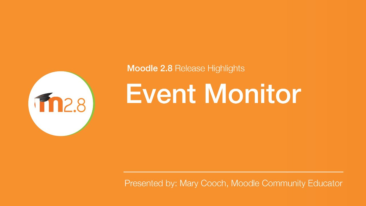 Update Moodle 2.8 Release Highlight: Event Monitor